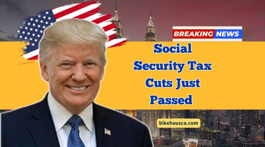 Social Security Tax Cuts Just Passed – See What Washington Decided Today