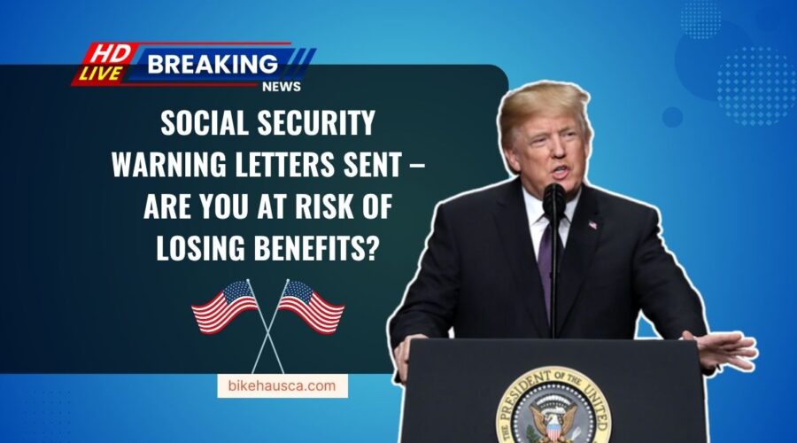 Social Security Warning Letters Sent – Are You At Risk Of Losing Benefits?